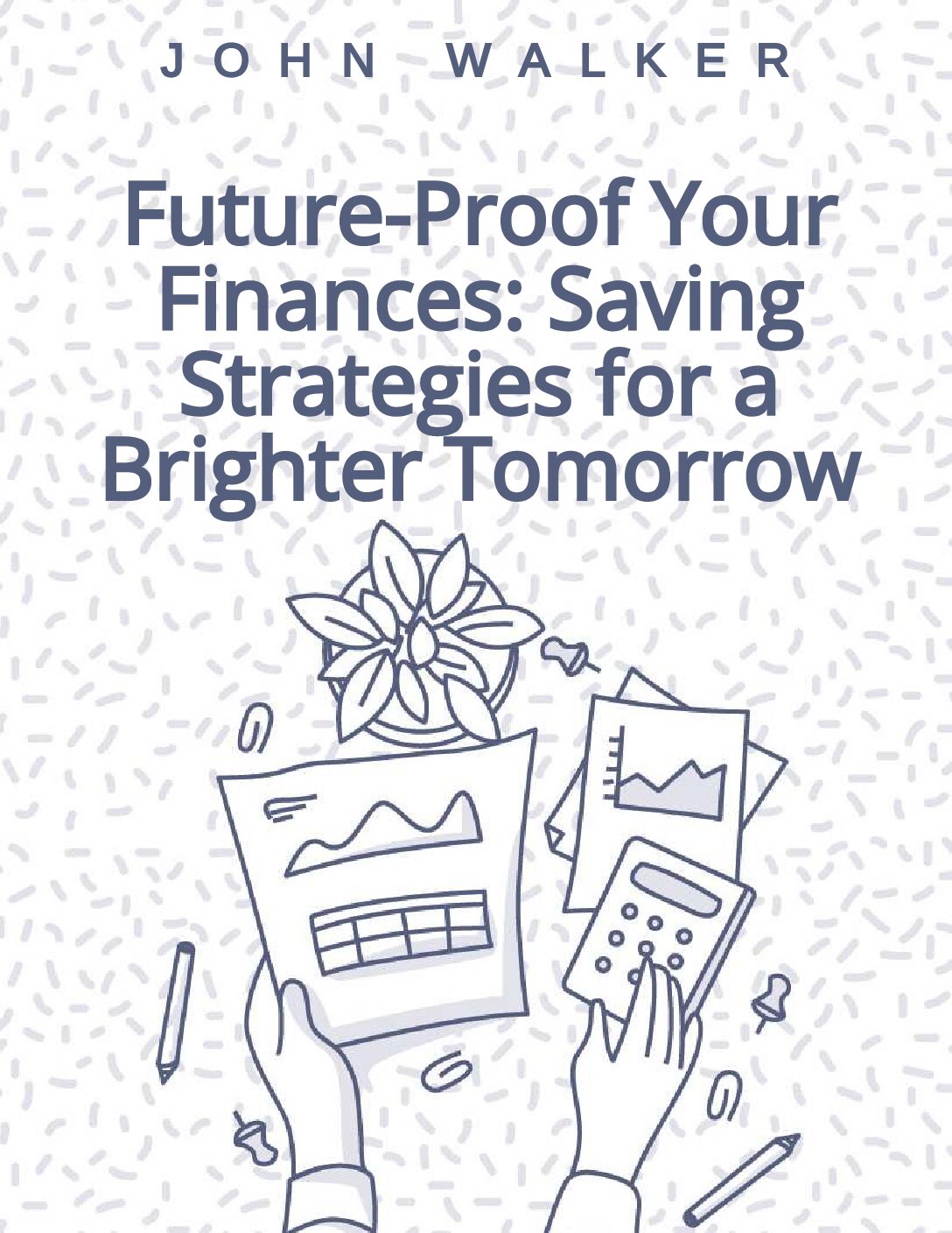 Future-Proof Your Finances: Saving Strategies for a Brighter Tomorrow