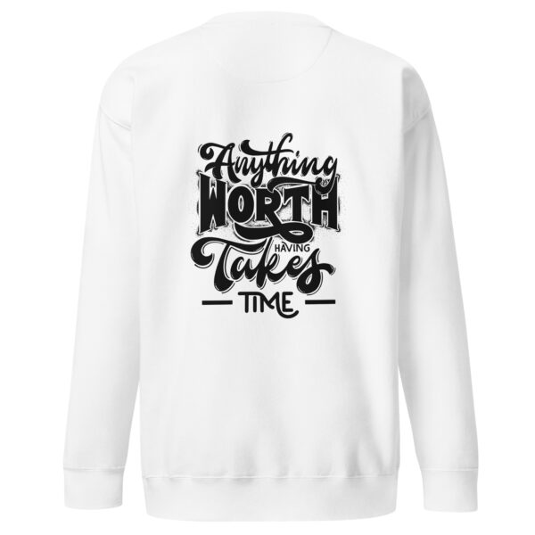 Anything Worth Having Takes Time